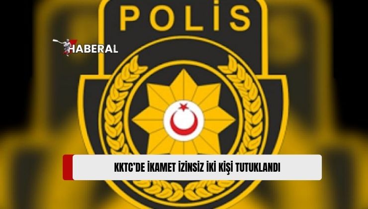 Yapılan Denetim ve Kontrollerde KKTC’de İzinsiz Yaşayan 2 Kişi Yakalandı