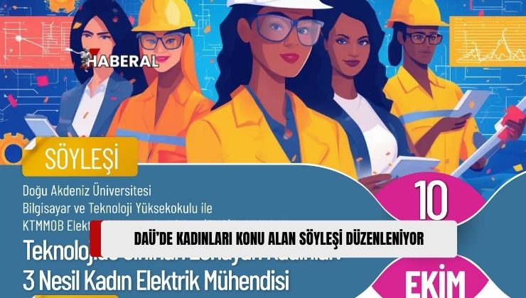 DAÜ’de “Teknolojide Sınırları Zorlayan Kadınlar” Konulu Söyleşi Gerçekleştirilecek