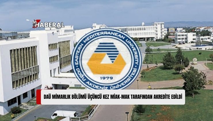 Doğu Akdeniz Üniversitesi (DAÜ) Mimarlık Fakültesi, MİAK-MAK Tarafından Üst Üste Üçüncü Kez Akredite Edildi