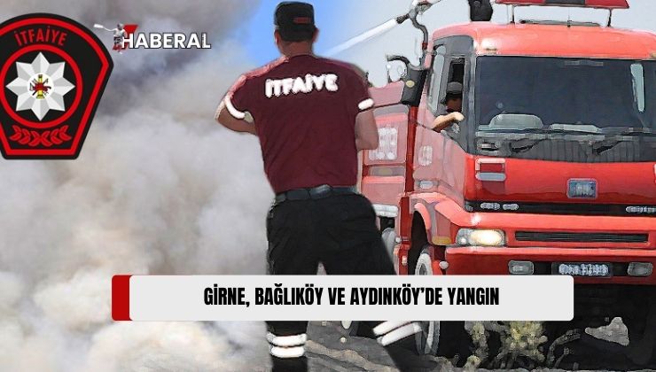 Girne, Bağlıköy ve Aydınköy’de Dün Çıkan Yangınlar Zarara Neden Oldu