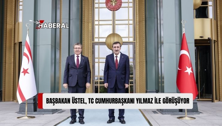 Ankara’da Resmi Temaslarda Bulunan Başbakan Ünal Üstel, TC Cumhurbaşkanı Yardımcısı Cevdet Yılmaz Tarafından Kabul Edildi