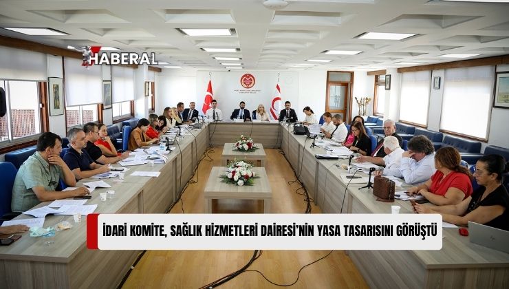 Cumhuriyet Meclisi, İdari, Kamu ve Sağlık İşleri Komitesi Toplanarak Sağlık Hizmetleri Dairesi (Kuruluş, Görev ve Çalışma Esasları) Yasa Tasarısı’nı Görüştü