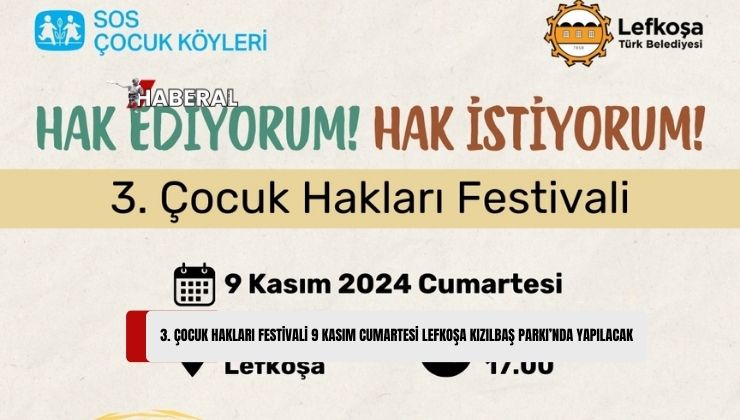 “3. Çocuk Hakları Festivali” 9 Kasım’da Lefkoşa Kızılbaş Parkı’nda Yapılacak