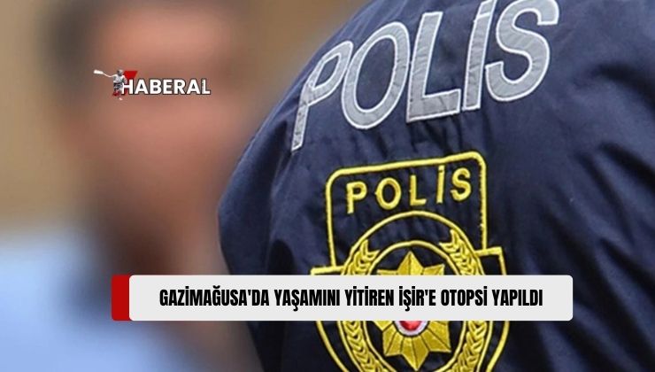 Polis, Gazimağusa’da Geçen Hafta Rahatsızlanarak Hayatını Kaybeden Yusuf İşir’in Ölüm Sebebi Belirlendi