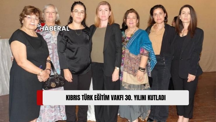 Kıbrıs Türk Eğitim Vakfı, 30. Yılı Dolayısıyla Etkinlik Düzenledi