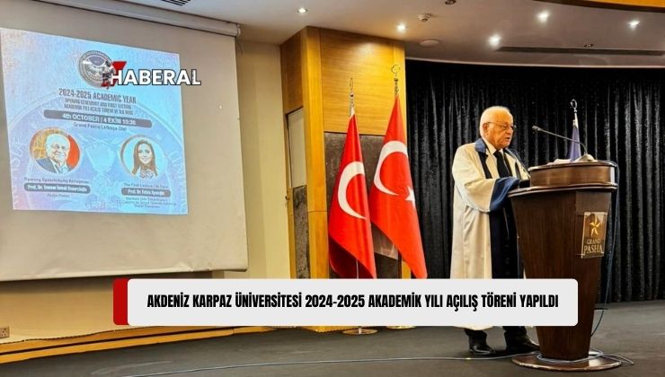 Akdeniz Karpaz Üniversitesi’nin 2024-2025 Akademik Yılı Açılış Töreni Gerçekleştirildi