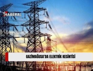 Gazimağusa’da Yarın Bazı Bölgeler 5 Saat Elektriksiz Kalacak