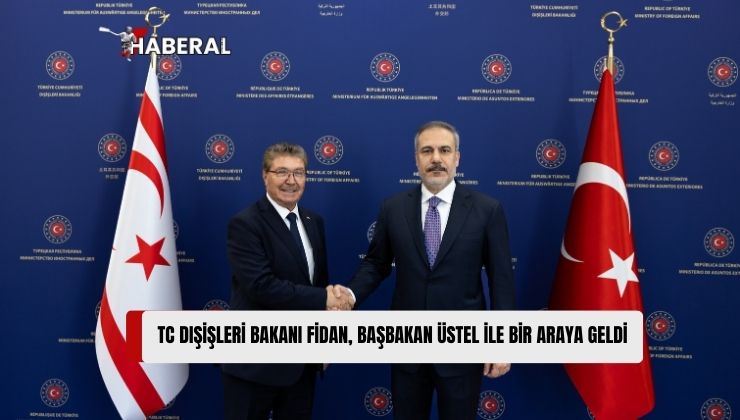 TC Dışişleri Bakanı Hakan Fidan, Başbakan Ünal Üstel ile Bir Araya Geldi