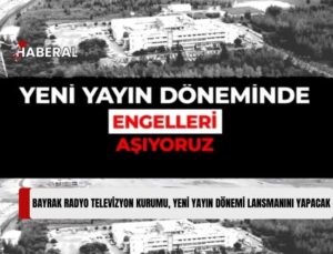 BRTK Yeni Yayın Dönemi Lansmanı “Engelleri Aşıyoruz” Mottosu ile Bu Perşembe Yapılacak