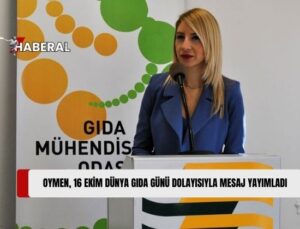 Gıda Mühendisleri Odası Başkanı Oymen: “Gıda Daha İyi Bir Yaşam ve Gelecek İçin Bir Haktır”