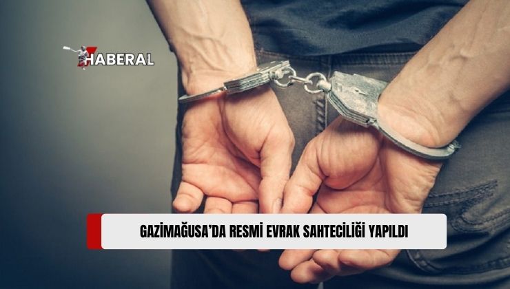 Gazimağusa’da Resmi Evrak Sahteleyerek 30 Bin TL ve 6 Bin Euro Temin Eden İki Kişi Tutuklandı