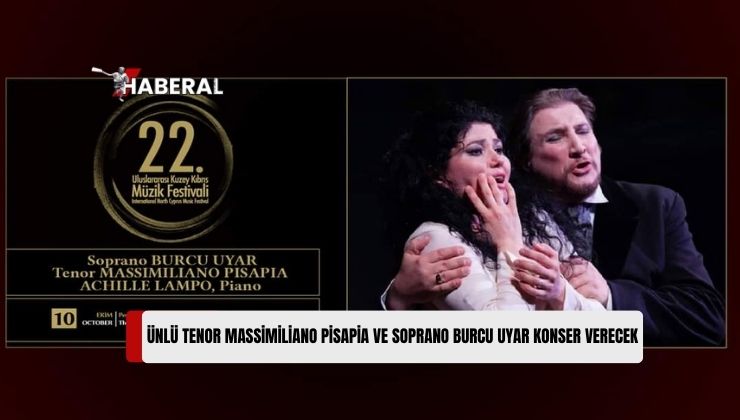 Uluslararası Kuzey Kıbrıs Müzik Festivali’nde Dünyaca Ünlü Tenor Massımılıano Pısapıa ve Soprano Burcu Uyar konser Verecek