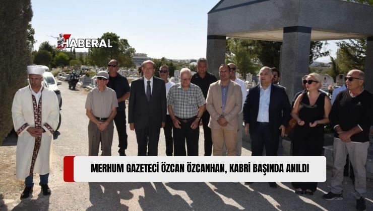 Merhum Gazeteci Özcan Özcanhan, Ölümünün Yıl Dönümünde Anıldı