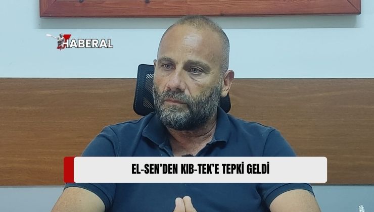 EL-SEN, T&T’nin “KIB-TEK’ten 70 Milyon TL Alacaklı Olduğu Yönündeki Açıklamasına Tepki Gösterdi: “Gerçekle Uzaktan Yakından İlgisi Yok”