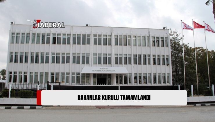 Bakanlar Kurulu Tamamlandı