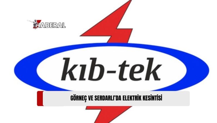 Görneç ve Serdarlı’da Yarın 09.00-12.00 Saatleri Arasında Elektrik Kesintisi Olacak