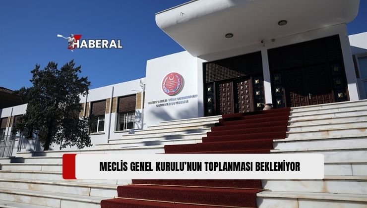 Cumhuriyet Meclisi Genel Kurulu’nun Toplanması Bekleniyor