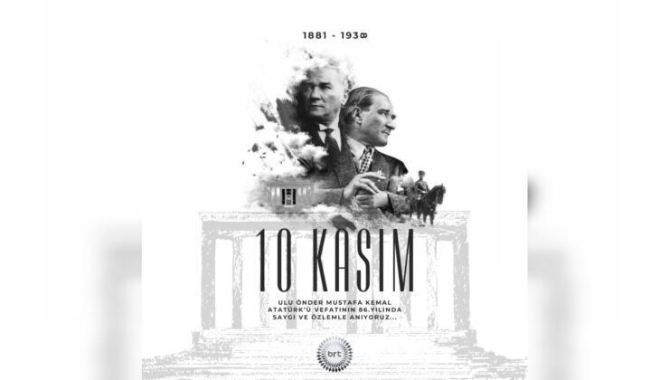 #10 Kasım… Gazi Mustafa Kemal Atatürk’ü saygı ve özlemle anıyoruz