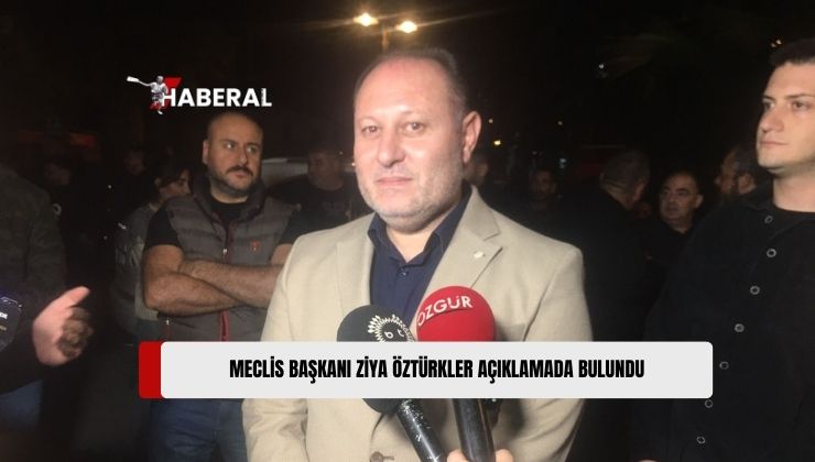 Meclis Başkanı Öztürkler: “Fikir Ayrılıkları Olabilir, Ancak Bu Farklılıklar Kavgayla Çözülmez”