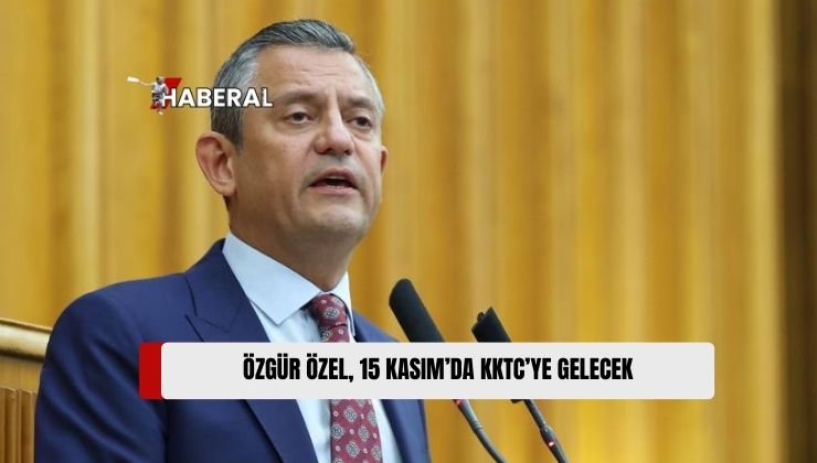 CHP Genel Başkanı Özgür Özel, KKTC’nin 41’inci Kuruluş Yıl Dönümü Kutlamaları İçin 15 Kasım Cuma Günü KKTC’ye Gelecek