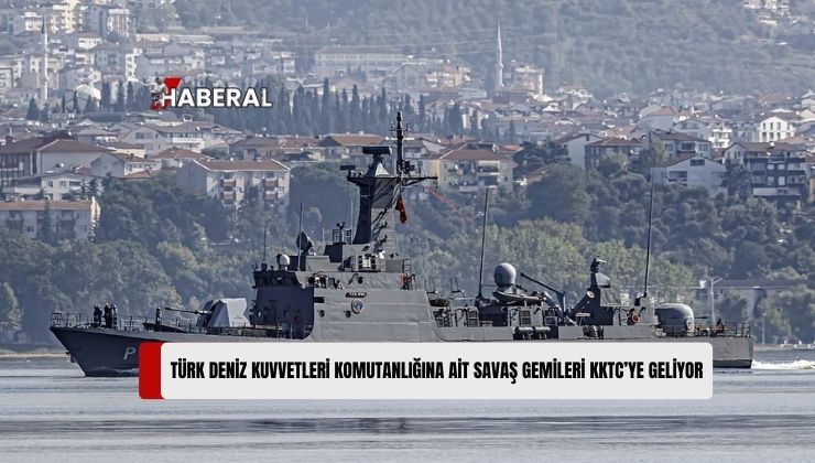 15 Kasım Cumhuriyet Bayramı Nedeniyle Türk Deniz Kuvvetleri Gemileri KKTC’ye Gelecek