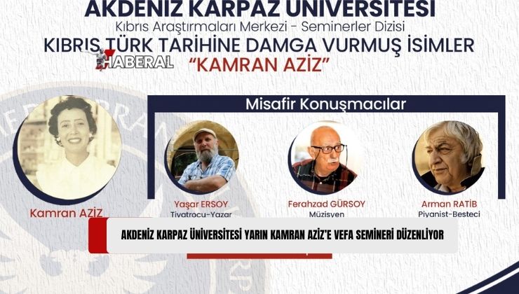 AKÜN Kıbrıs Tarih Araştırmaları Merkezi, Kıbrıs’ın İlk Kadın Bestecisi ve Kültür Elçisi Kamran Aziz’i Anmak Amacıyla Yarın Seminer Düzenliyor