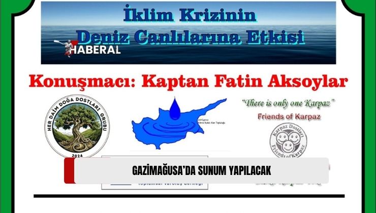 Gazimağusa’da Yarın “İklim Krizinin Denizlerdeki Canlılara Etkisinin” Konuşulacağı Sunum Yapılacak