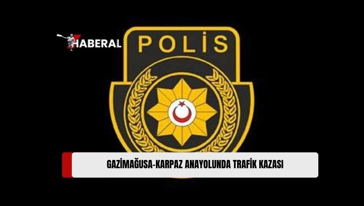 Gazimağusa – Karpaz Ana Yolunda Dün Gece Meydana Gelen Trafik Kazasında 15 Yaşında Bir Kız Yaralandı