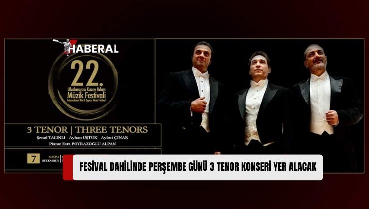 Uluslararası Kuzey Kıbrıs Müzik Festivali’nde Perşembe Akşamı 3 Tenor Konseri Yer Alacak