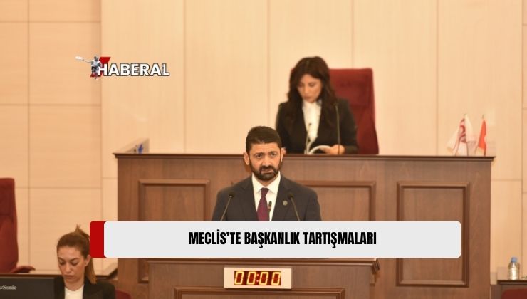 Cumhuriyet Meclisi Genel Kurulu’nda Hükümet ve Muhalefet Arasında “Meclis Başkanlığı” ile İlgili Tartışmalar Sürüyor