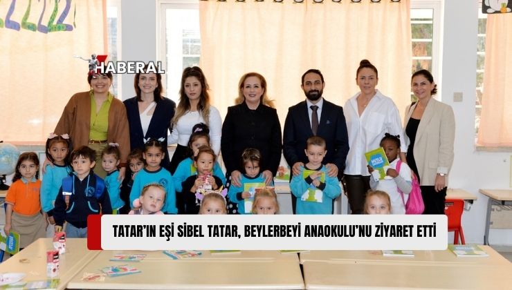 Cumhurbaşkanı Ersin Tatar’ın Eşi Sibel Tatar, Beylerbeyi Anaokulu’nu Ziyaret Etti