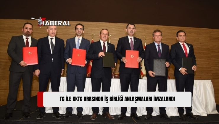 Türkiye Cumhuriyeti ile KKTC Arasındaki İş Birliğini Güçlendirecek Anlaşmalar İmzalandı