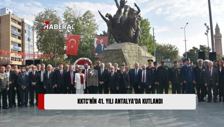 Kuzey Kıbrıs Türk Cumhuriyeti’nin (KKTC) 41. Kuruluş Yıl Dönümü Antalya’da Törenle Kutlandı