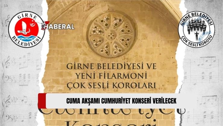 Girne Belediyesi Çok Sesli Korosu ve Filarmoni Çok Sesli Koroları Cuma Akşamı “Cumhuriyet Konseri” Verecek