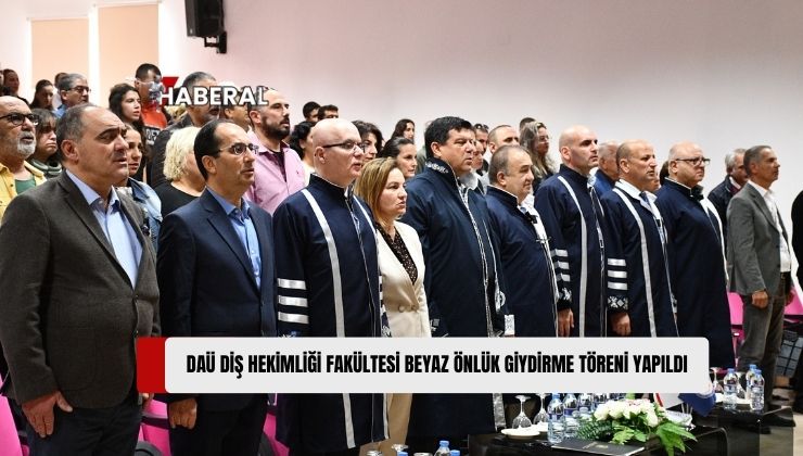 Doğu Akdeniz Üniversitesi (DAÜ) Diş Hekimliği Fakültesi, “Beyaz Önlük Giydirme Töreni” ile “Yüksek Şeref ve Şeref Ödül Töreni” Düzenledi