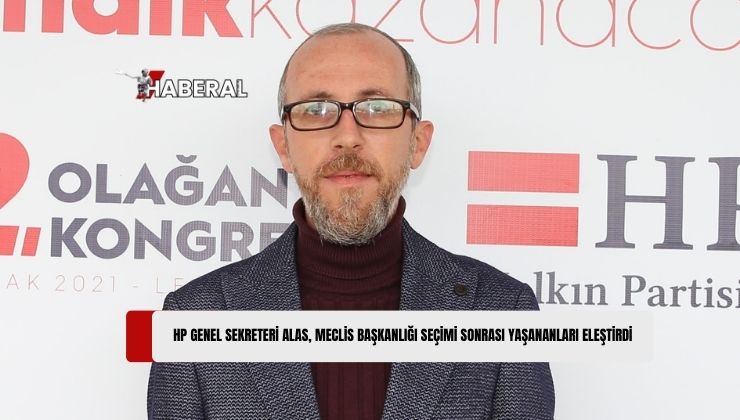 HP Genel Sekreteri Alas: “Film Vardı Kestik, Aday Çıktı Seçtik!”