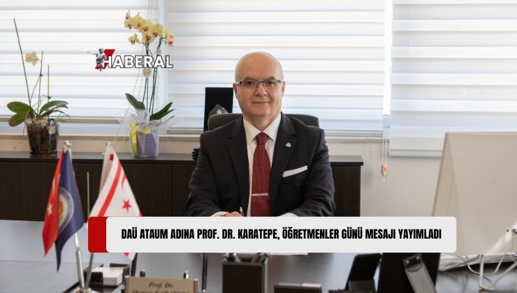 Prof. Dr. Osman M. Karatepe, Doğu Akdeniz Üniversitesi Atatürk Araştırma ve Uygulama Merkezi (DAÜ ATAUM) Adına 24 Kasım Öğretmenler Günü Mesajı Yayımladı