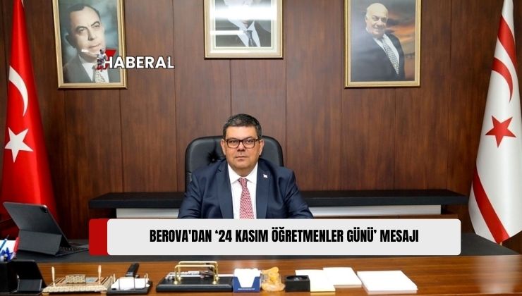 Maliye Bakanı Dr. Özdemir Berova, ‘24 Kasım Öğretmenler Günü’ Vesilesiyle Kutlama Mesajı Yayınladı