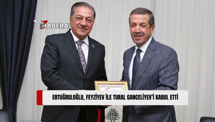 Dışişleri Bakanı Ertuğruloğlu, Azerbaycan Milli Meclisi- KKTC Dostluk Grubu Başkanı Cevanşir Feyziyev ile Tural Ganceliyev’i Kabul Etti