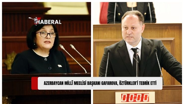 Azerbaycan Millî Meclisi Başkanı Sahibe Gafarova, Cumhuriyet Meclisi Başkanlığına Seçilen Ziya Öztürkler’e, Tebrik Mesajı Gönderdi