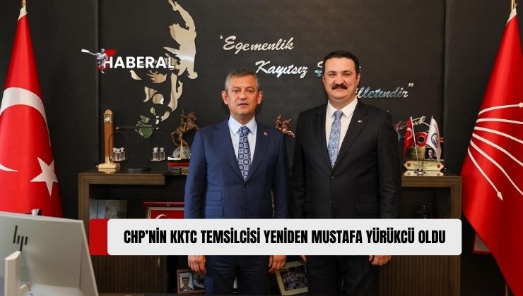 Cumhuriyet Halk Partisi’nin (CHP) KKTC Temsilciliğine Yeniden Mustafa Yürükcü Atandı