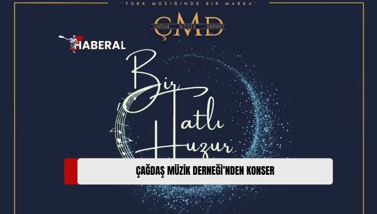 Çağdaş Müzik Derneği’nden “Bir Tatlı Huzur” Konseri