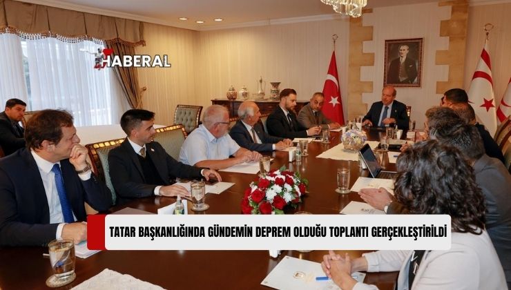 Cumhurbaşkanı Tatar Başkanlığında “Deprem” Konusunda Toplantı Yapıldı