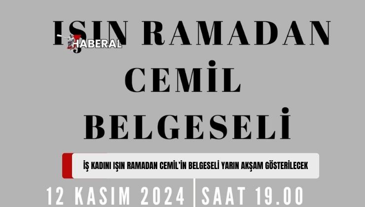 KÖDER Tarafından Hazırlanan, İş Kadını Işın Ramadan Cemil’in Hayatını Konu Alan Belgesel Yarın Akşam Gösterilecek