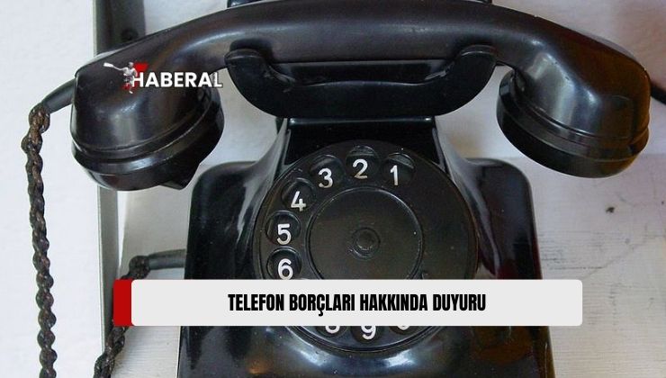 Telekomünikasyon Dairesi, Abonelerinin 30 Eylül 2024’e Kadar Olan Borçlarını En Geç 14 Kasım 2024 Tarihine Kadar Kapatması Gerektiğini Duyurdu