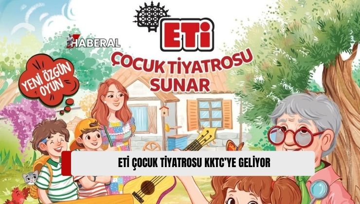 ETİ Çocuk Tiyatrosu 15 Kasım Cumhuriyet Bayramı Etkinlikleri Çerçevesinde KKTC’ye Geliyor