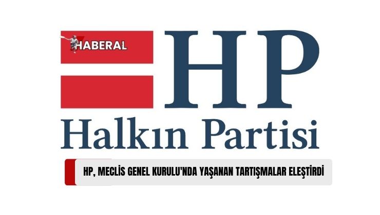 Halkın Partisi: “Meclis’in İtibarı Yerle Bir Olmuştur”