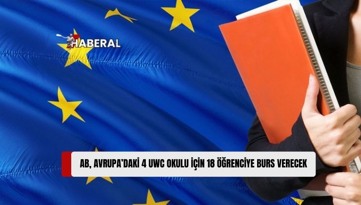 Avrupa Birliği (AB) Avrupa’daki 4 UWC Okulundan Birinde Öğrenim Görmek Üzere 18 Öğrenciye Burs Verecek