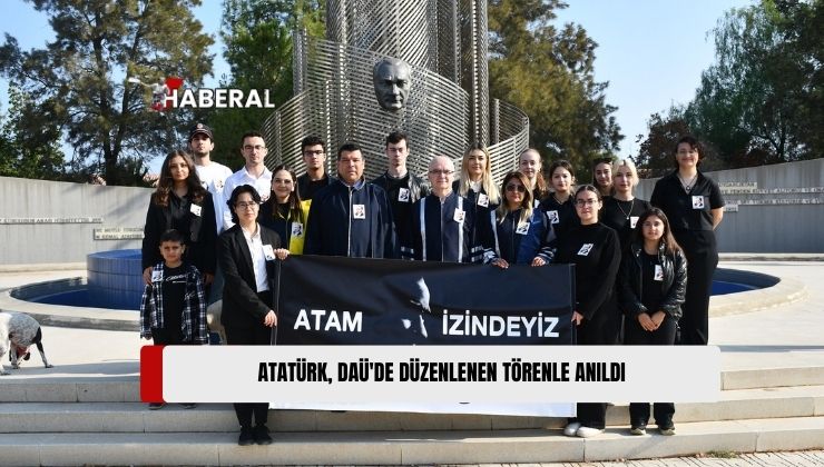 DAÜ, Türkiye Cumhuriyeti’nin Kurucusu Ulu Önder Mustafa Kemal Atatürk’ün 86. Ölüm Yılı Vesilesiyle Tören Düzenlendi