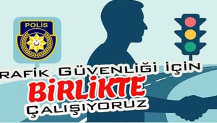 Polis-halk işbirliğinde halkımız da güvenli trafiğe katkı sağlıyor